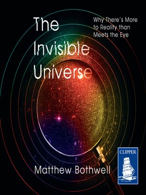 cover image of The Invisible Universe